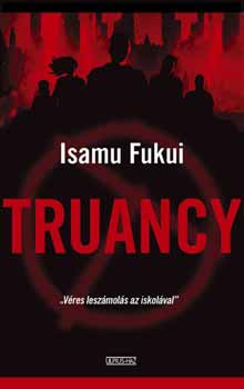 Isamu Fukui: Truancy (truancy.hu)